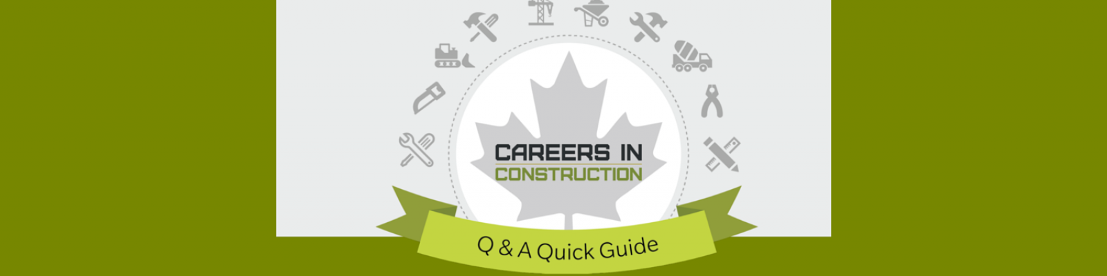 Banner for the Careers in Construction Q&A Quick Guide for Parents